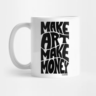 Make Art Not Money Mug